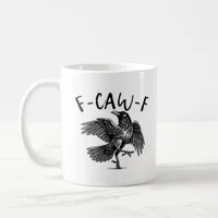 Gothic Funny F Caw F Crow Aesthetic Casual Look Coffee Mug