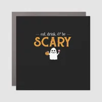 Eat Drink And Be Scary Classic Aesthetic Unique Car Magnet