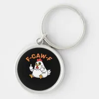 Funny Meme F-Caw-F Chicken Keychain