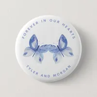 Butterfly Forever In Our Hearts Memorial Button