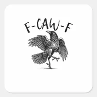 F-Caw-F Funny Raven Crow Spooky Season Creative Ca Square Sticker