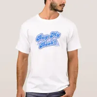 Buy My Book Blue Writer Promotion Slogan T-Shirt