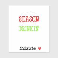 Tis The Season To Be Drinkin Holiday Season Sticker