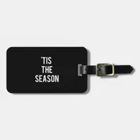 Tis The Season Funny Design Luggage Tag