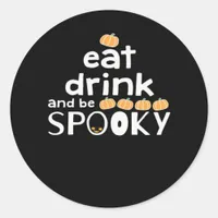 Happy Halloween Eat Drink And Be Scary Trendy Classic Round Sticker