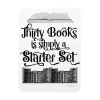 Thirty Books Reader Book Hoarder Slogan Magnet