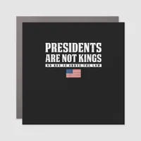 Presidents Are Not Kings USA Flag No Kings In Amer Car Magnet