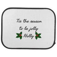 Tis The Season To Be Holly  Car Floor Mat