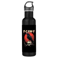F-Caw-F Crow Funny Gothic Raven Humor Style Stainless Steel Water Bottle