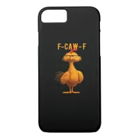 F-Caw-F Chicken Funny Trendy iPhone 8/7 Case