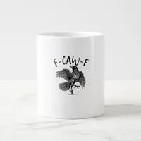 F-Caw-F Funny Raven Crow Spooky Season Creative Ca Giant Coffee Mug