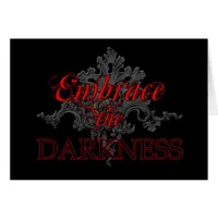 Embrace the Darkness