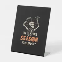 Tis The Season To Be Spooky Funny Skeleton Hallowe Pedestal Sign