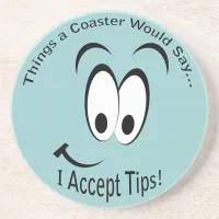 Smiling Face Accept Tips Coaster