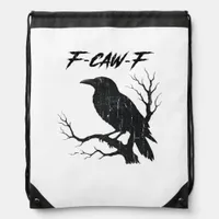 F-Caw-F Funny Crow Drawstring Bag