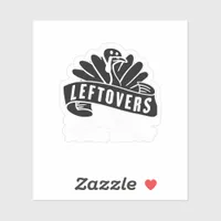 Funny Thanksgiving Leftovers Are For Quitters Turk Sticker