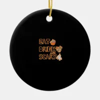 Eat Drink And Be Scary Graphic Ceramic Ornament