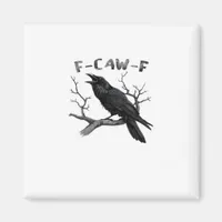 F-Caw-F Funny Raven Pun Gothic Crow Humor Aestheti Magnet