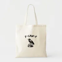 F-Caw-F Halloween Raven Skull Gothic Humor Funny C Tote Bag