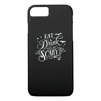 Eat Drink And Be Scary Unique Cool iPhone 8/7 Case