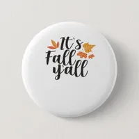 It’s Fall Y’all Say Autumn Cute Maple Leaves Funny Button