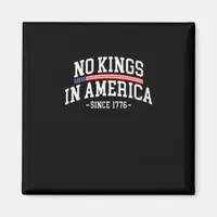 No Kings In America Since 1776 Freedom Spirit Look Magnet