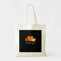 Fall Cute Halloween Pumpkin Thanksgiving It’s Fall Tote Bag