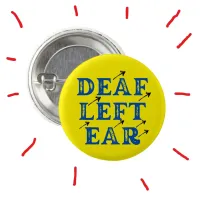 Deaf Left Ear Hard of Hearing Deafness  Button