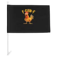 Funny F-Caw-F Chicken F-Caw-F Chicken Classic Cool Car Flag