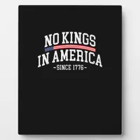 No Kings In America Since 1776 Freedom Spirit Look Plaque