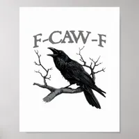 Gothic F-Caw-F Funny Crow Humor Essential Vintage  Poster