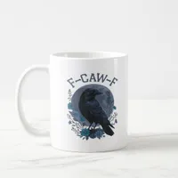 Funny F-Caw-F Raven Bird F-Caw-F Crow Classic Coffee Mug