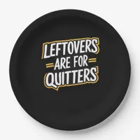 Leftovers Are For Quitters Funny Quote Thanksgivin Paper Plates