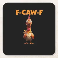 F-Caw-F Funny Chicken Saying Rooster Meme Sarcasti Square Paper Coaster