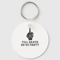 Bride Or Die, Till Death Do Us Party Keychain