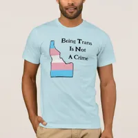 Idaho Trans Pride Customizable Not A Crime T-Shirt