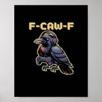 F-Caw-F Gaming Raven With Headphones - Edgy Stream Poster