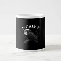 Gothic F-Caw-F Humor Funny Crow Giant Coffee Mug
