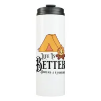 Life is Better around a Campfire Thermal Tumbler