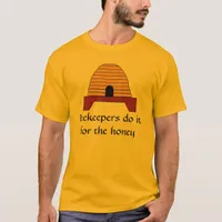 T-shirt - Beekeepers do it for the honey