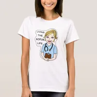 Funny Medical Humor | Living the Scrub Life T-Shirt