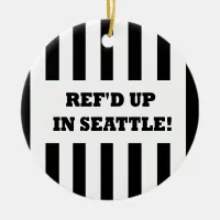 Ref'd Up In Seattle with Replacement Referees Ceramic Ornament