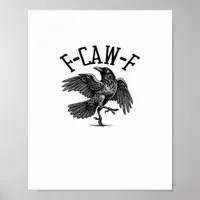 F Caw F Crow Creative Casual Poster