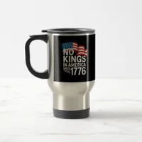 No Kings In America Since 1776 Protest Creative St Travel Mug