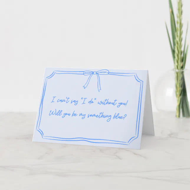 Be my something blue? Bow Bridesmaid Proposal Card