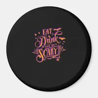 Graphic Eat Drink And Be Scary Halloween Party Fal Magnet