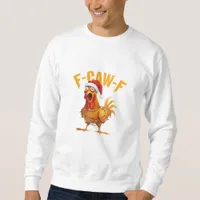 F-Caw-F Christmas Funny Chicken Christmas Essentia Sweatshirt