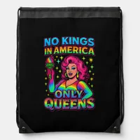 No Kings In America Only Queens Funny Queer Gay Pr Drawstring Bag