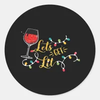 Let's Get Lit Wine Glasses Christmas Lights Drinki Classic Round Sticker