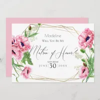 Pink Poppies Will You Be My Matron of Honor Invitation